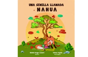 En la Biblioteca Departamental se realizará el lanzamiento del libro ‘Una Semilla Llamada Nahua’