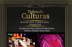 El arte y la cultura del Valle engalanará la Catedral de Sal de Zipaquirá con el encuentro ‘Tejiendo Culturas’