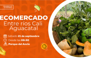 Este sábado llega al Ecomercado ‘Entre ríos Cali – Aguacatal’