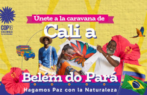 COP16: Lanzan la Caravana de Cali a Belém rumbo a la COP30